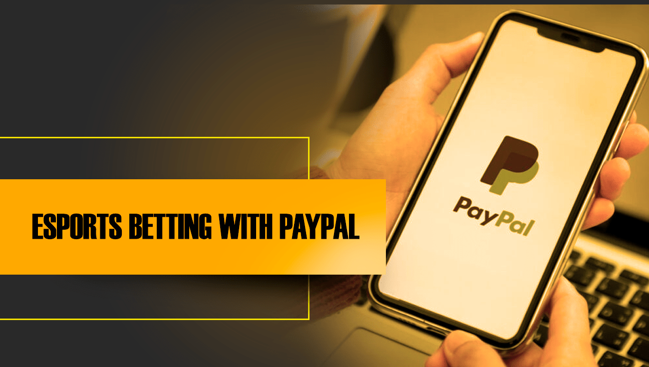 ESPORTS BETTING WITH PAYPAL