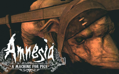 Amnesia: A Machine for Pigs