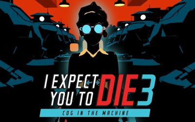 I Expect You To Die 3: Cog in the Machine